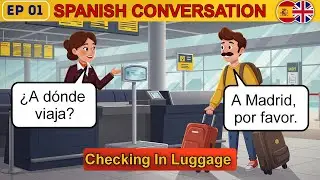 Learn Spanish Conversation: At the Airport ✈️ &ndash; Checking in Luggage (Ep 01)
