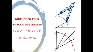 Méthode pour Tracer des Angles de 30° -  45° et 60 ° au compas