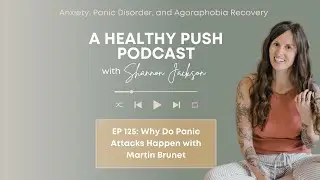 Why Do Panic Attacks Happen with Martin Brunet