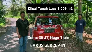 Dijual Tanah Murah Suasana Asri, Luas Tanah 1.659 m2. Ditawarkan 35 JT,  SUDAH TERJUAL