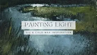 Painting Light - a tiny oil and cold wax painting inspiration  -- relaxing
