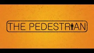 The Pedestrian - AMAZING 