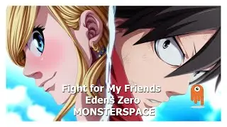 Edens Zero オリジナル・サウンドトラック - Fight for My Friends (Official OST) | [MonsterSpace]