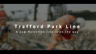 Major Milestone for Metrolink Trafford Park Line (FULL VIDEO)