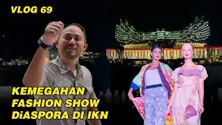 IKN VLOG‼️Acara Diaspora di IKN | Diaspora Gathering at Indonesia’s New Capital