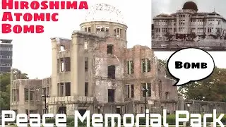PEACE MEMORIAL PARK & KUBAH BOM ATOM HIROSHIMA
