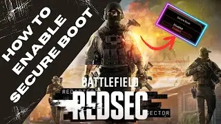 How to Enable Secure Boot for Battlefield 6 REDSEC Battleroyale