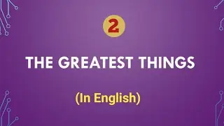 The Greatest Things | Things to Know in English | Part -2 | #bRightnSnappyshow