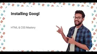 Installing Google Chrome & VS Code | HTML & CSS Mastery | Full Stack Development &ndash; Module 1