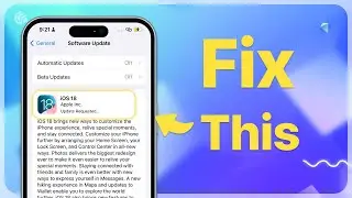Fix iOS 18 Stuck on Update Requested/Update Paused, Update iOS 18 Now!