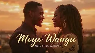 “Moyo Wangu / Umutima Wanjye” (My Heart)