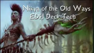 Nikya of the Old Ways EDH Deck Tech!