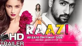 Raazi Official Trailer , Alia Bhatt, Vicky Kaushal , Directed by Meghna Gulzar , 11th May 2018