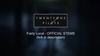 twenty one pilots - Fairly Local (Official Stems)