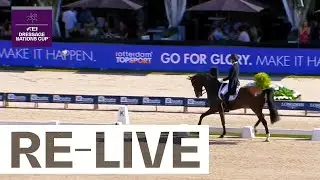 RE-LIVE | GP Freestyle - FEI Dressage Nations Cup&trade; Rotterdam