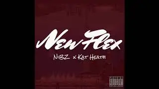 NiBZ - New Flex (feat. Kat Heath)