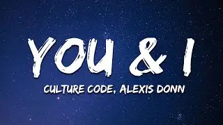 Culture Code - You & I (Lyrics) ft. Alexis Donn
