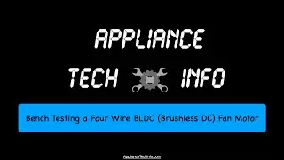 GE Fridge Fan Test - Bench Testing a Three Wire BLDC Fan Motor (no refrigerator required)