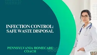 Infection Control in Homecare: Safe Waste Disposal!