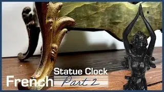 French Statue Clock PART 2