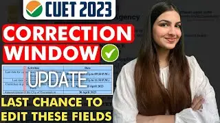 CUET 2023 Correction Window date OPEN NOW! CUET Update 🔥 Application form me correction kaise kare?