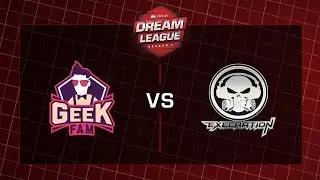 Geek Fam vs Execration - Game 1 - CORSAIR DreamLeague - Season 9