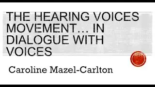 The Hearing Voices Movement - In Dialogue With Voices