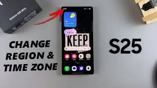 How To Change Region & Time Zone On Samsung Galaxy S25 / S25 Ultra