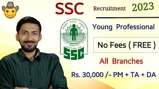 SSC Young Professional Recruitment 2023 | No Fees | Rs. 30,000/- PM + TA + DA | Latest Job Update