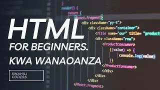 Utangulizi wa HTML kwa KISWAHILI | Jifunze Kutengeneza Tovuti kutoka Mwanzo