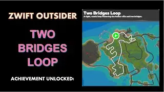 Zwift Outsider - Two Bridges Loop - Route Badge Achievement Unlocked!