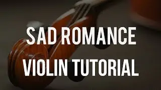 How to play Sad Romance on Violin