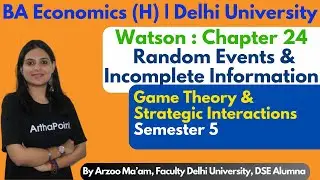 Game Theory Incomplete Information | Sem 5 Game Theory & Strategic Interactions | BA Eco (H) | 2025