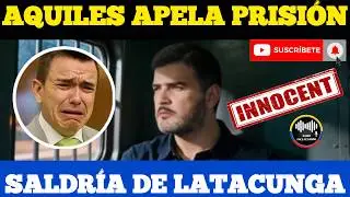 AQUILES APELA LA PRISI&Oacute;N PREVENTIVA EN LATACUNGA Y SER&Iacute;A TRANSLADADO CARCEL 4 NOTICIAS ECUADOR RFE