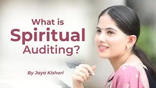 What is Spiritual Auditing? | Jaya Kishori | Motivational