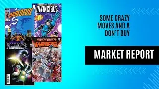 Comic Book Market Report - Thanos - Silver Surfer - Invincible - Cold Keys