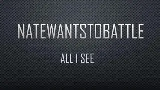 NateWantsToBattle | All I See Lyrics Video by MZH24