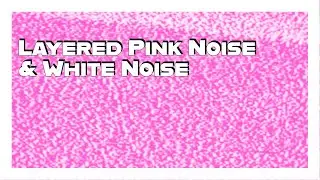 Pink Noise and White Noise - Layered Noise for Calming Sleep (Black Screen) (9Hrs)