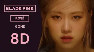 ROS&Eacute; (로제) - GONE [8D AUDIO] 🎧