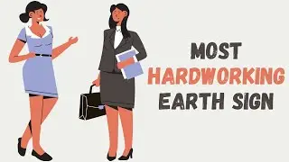 Most Hardworking Earth Sign