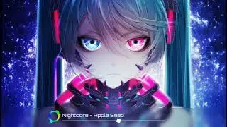 Nightcore - Apple Seed