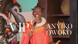 Unpacking VIP ACCESS - Full Conversation With Anyiko Owoko & Tela Wangeci
