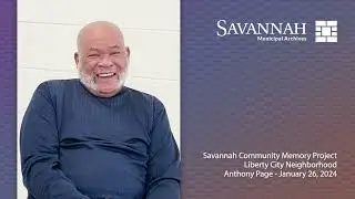 Savannah Community Memory Project - Liberty City - Anthony Page - 1/26/24