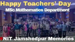 Unforgettable Teachers&rsquo; Day Moments | Nit Jamshedpur  |Memories of Maths| Gateway Mission Academy