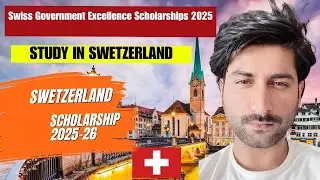 How to Apply for Swiss Government Excellence Scholarships 2025-26 | Fully Funded | Masters & PhD