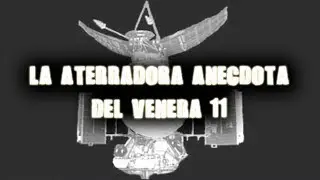 La Aterradora An&eacute;cdota Del Venera 11