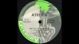 Atelier - Got To Live Together (Twilight Mix), Oversky Records 1992