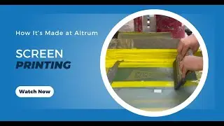 How It's Made at Altrum | Screen Printing