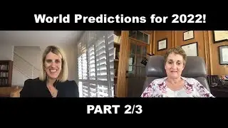 World Predictions for 2022: A year of wild cards! (PART 2 of 3)