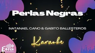 Natanael Cano & Gabito Ballesteros - Perlas Negras (Versión Karaoke)